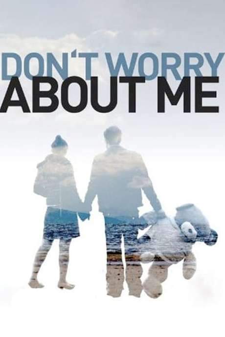 Don’t Worry About Me